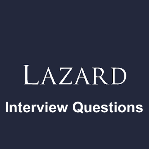 Top 5 Lazard Interview Questions and Answers