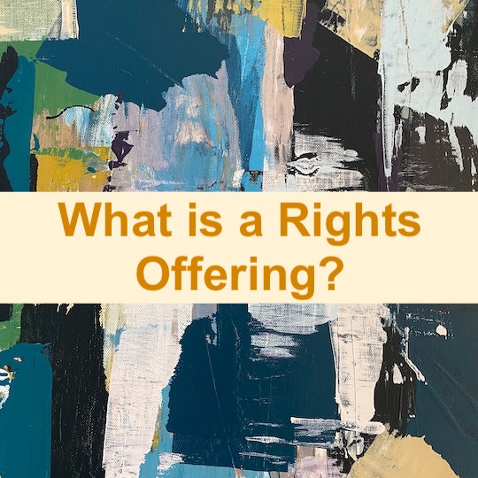 What is a Rights Offering? How Rights Offerings are Used in Chapter 11